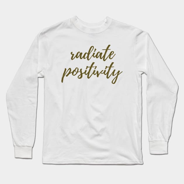 Radiate Positivity Long Sleeve T-Shirt by ryanmcintire1232